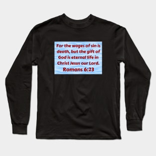 Bible Verse Romans 6:23 Long Sleeve T-Shirt